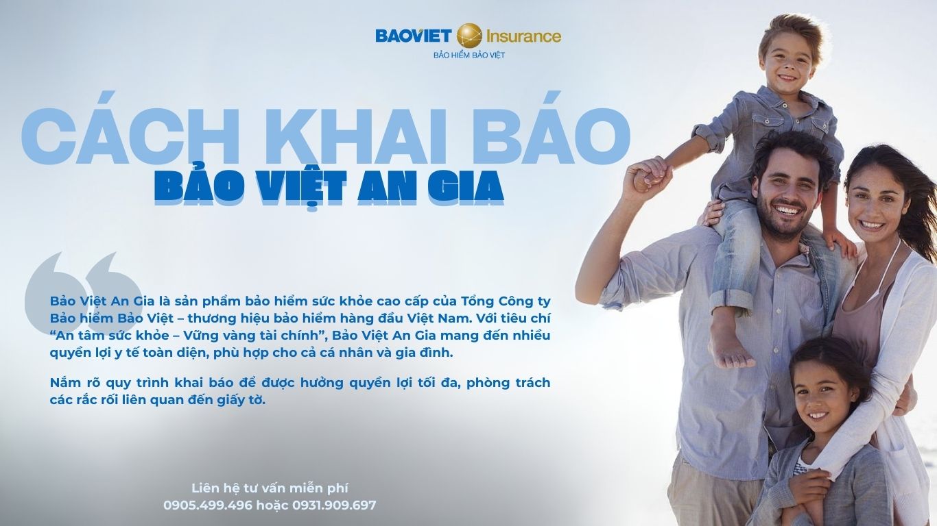 Hướng dẫn khai báo bảo hiểm Bảo Việt An Gia